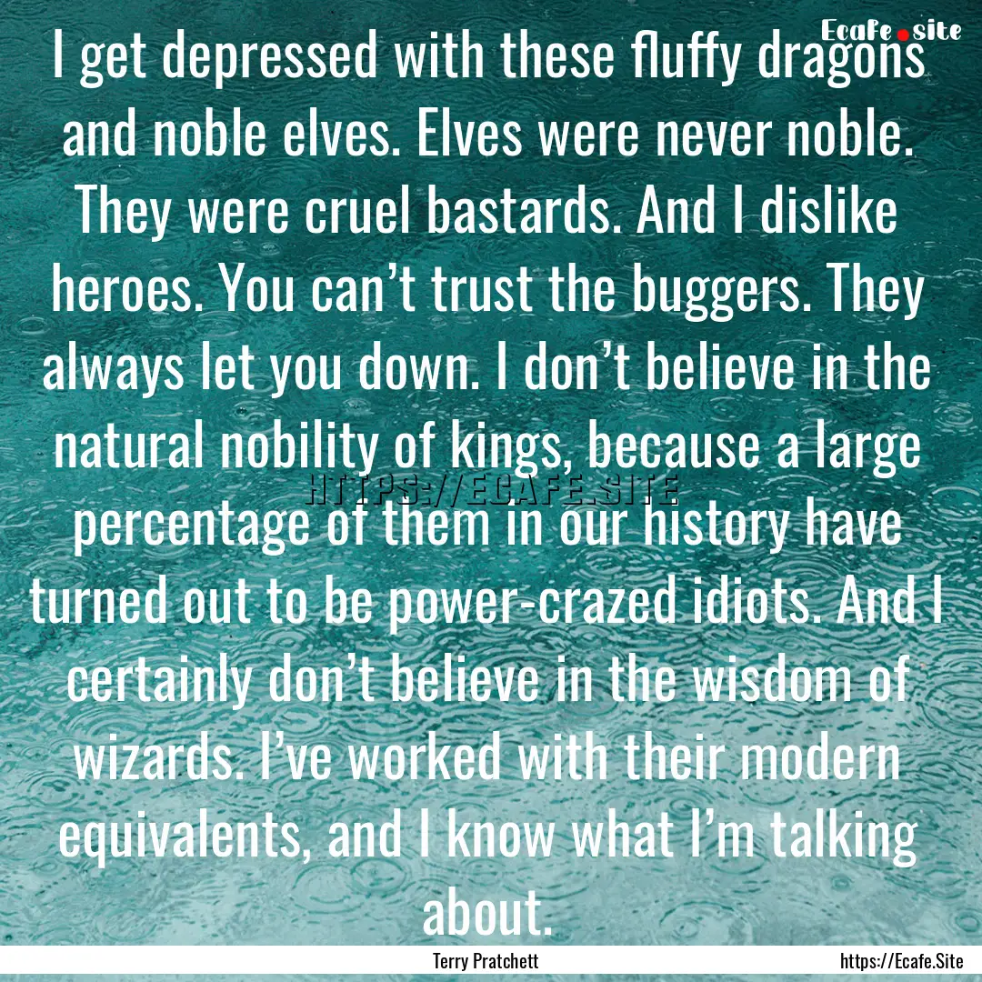 I get depressed with these fluffy dragons.... : Quote by Terry Pratchett