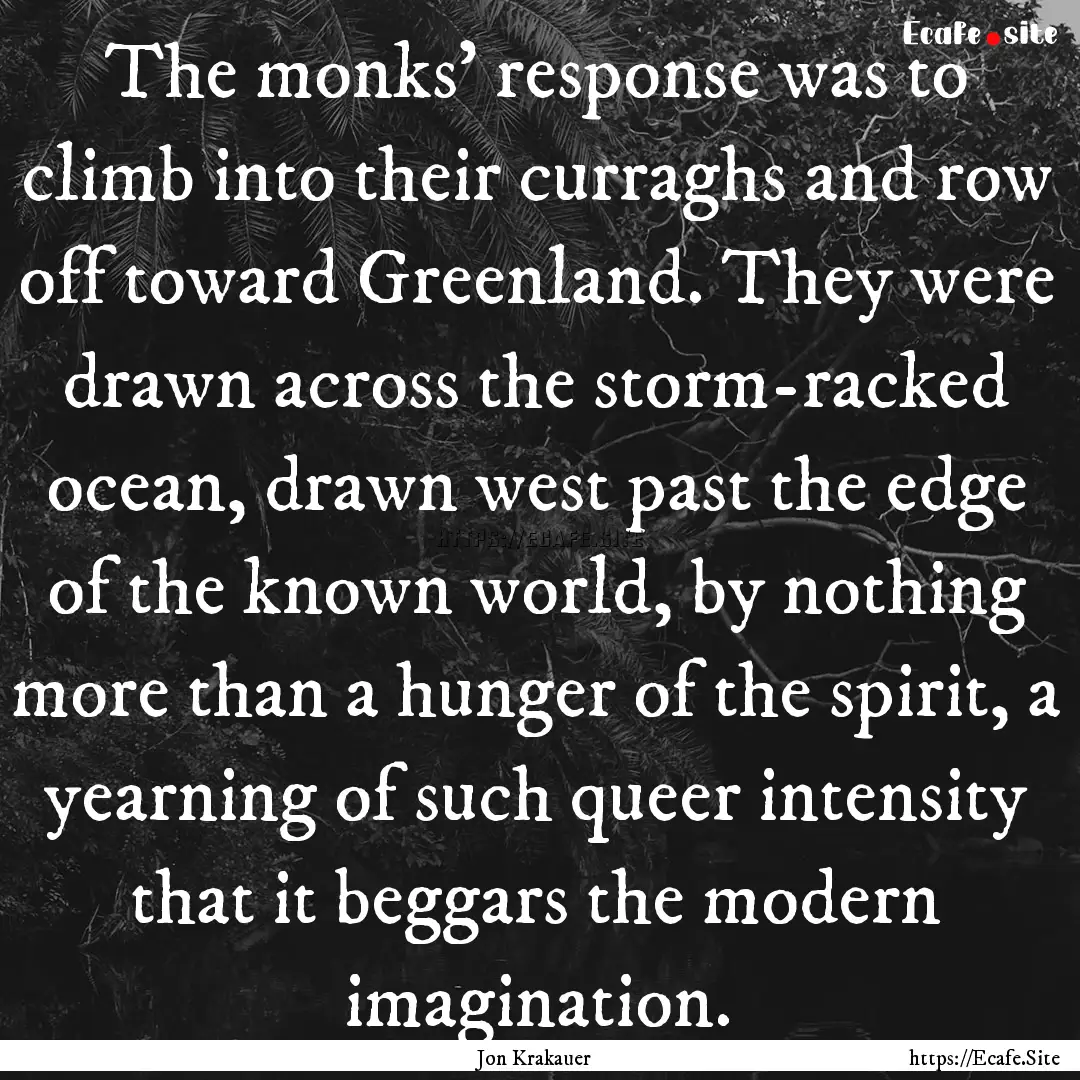 The monks' response was to climb into their.... : Quote by Jon Krakauer