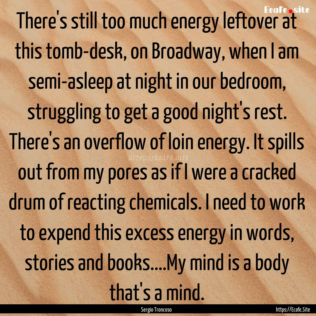 There's still too much energy leftover at.... : Quote by Sergio Troncoso