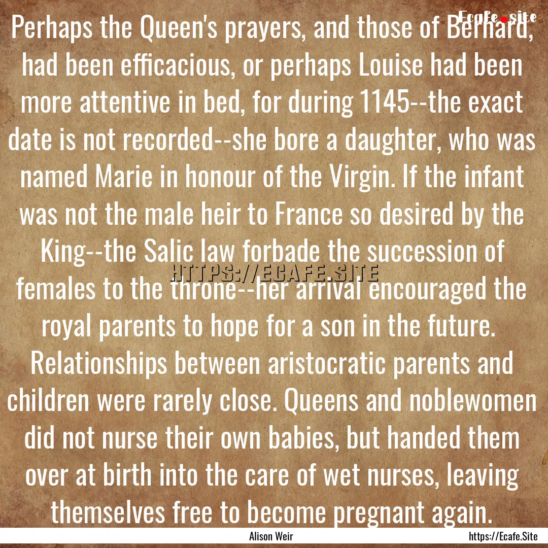 Perhaps the Queen's prayers, and those of.... : Quote by Alison Weir