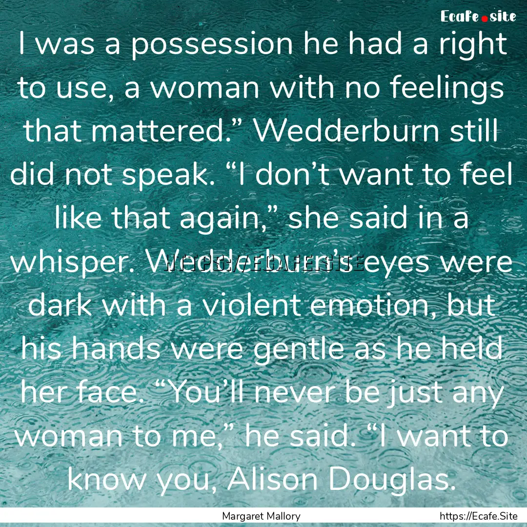 I was a possession he had a right to use,.... : Quote by Margaret Mallory