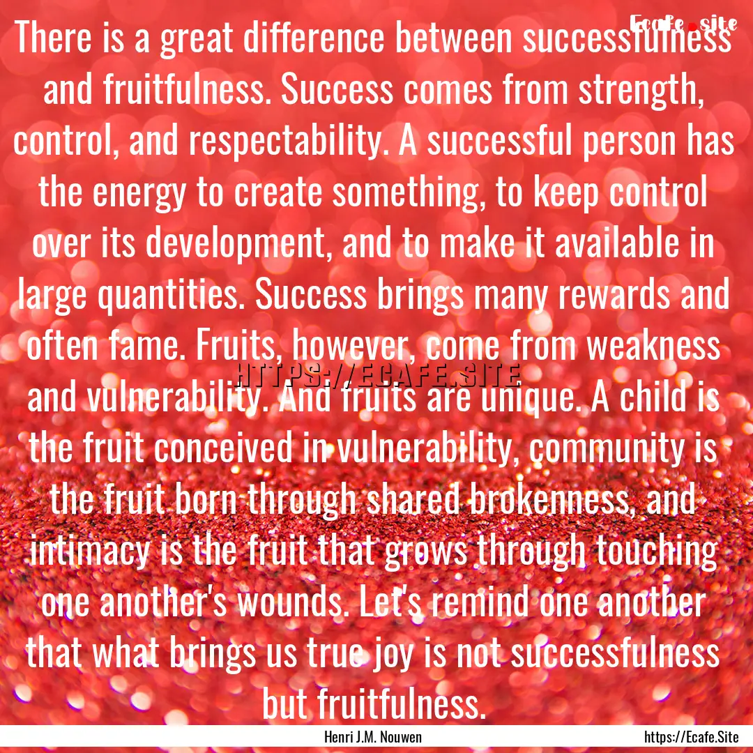 There is a great difference between successfulness.... : Quote by Henri J.M. Nouwen