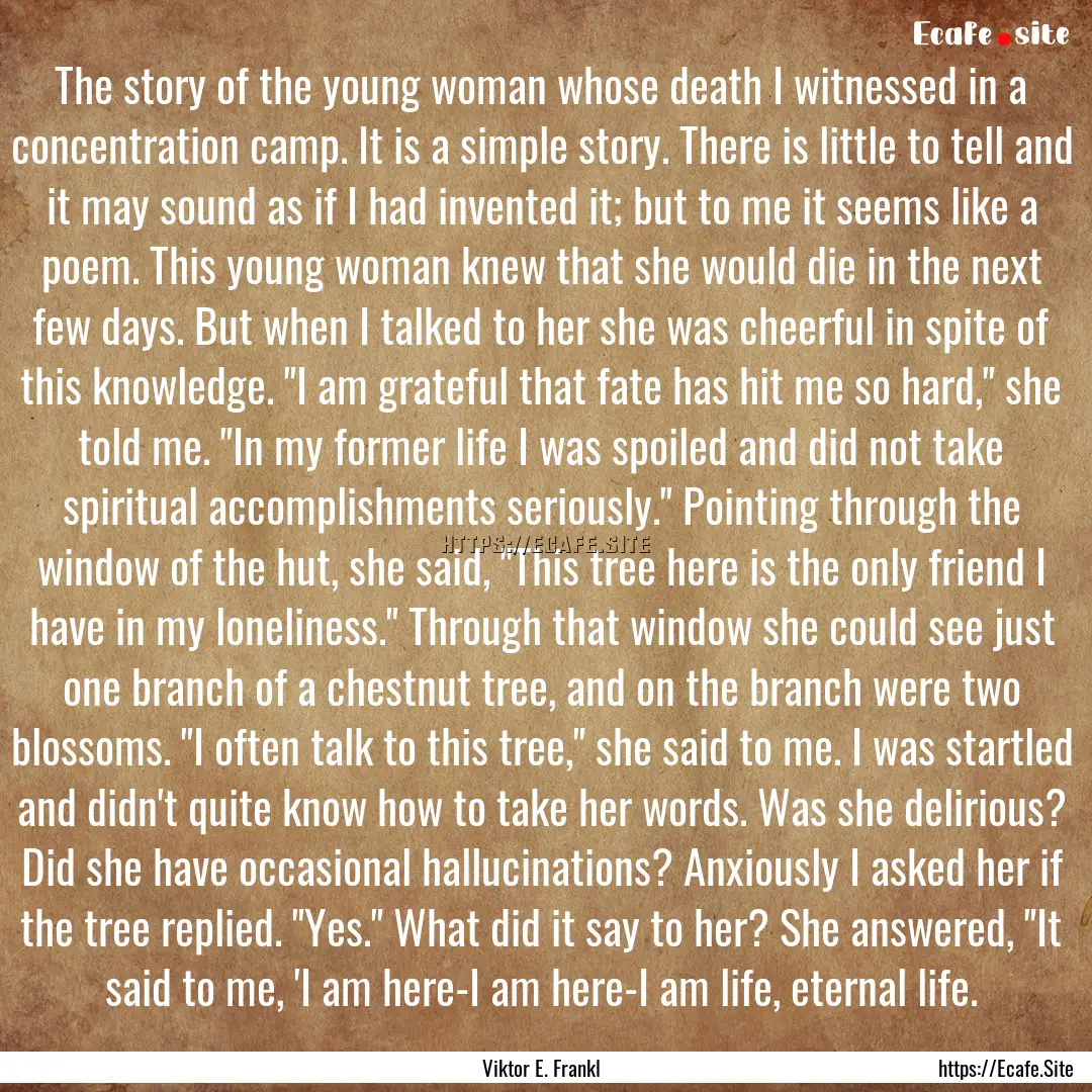 The story of the young woman whose death.... : Quote by Viktor E. Frankl