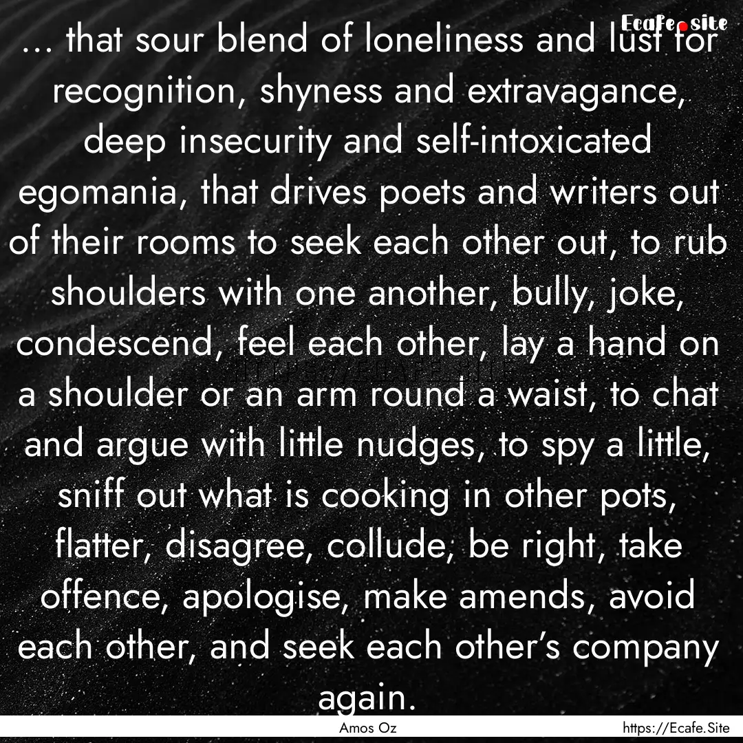 … that sour blend of loneliness and lust.... : Quote by Amos Oz