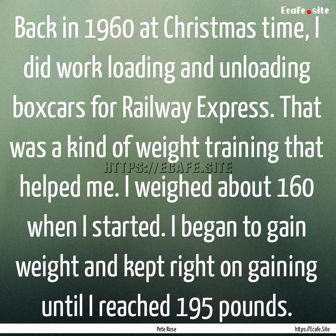 Back in 1960 at Christmas time, I did work.... : Quote by Pete Rose