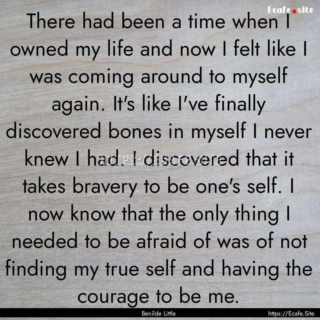 There had been a time when I owned my life.... : Quote by Benilde Little