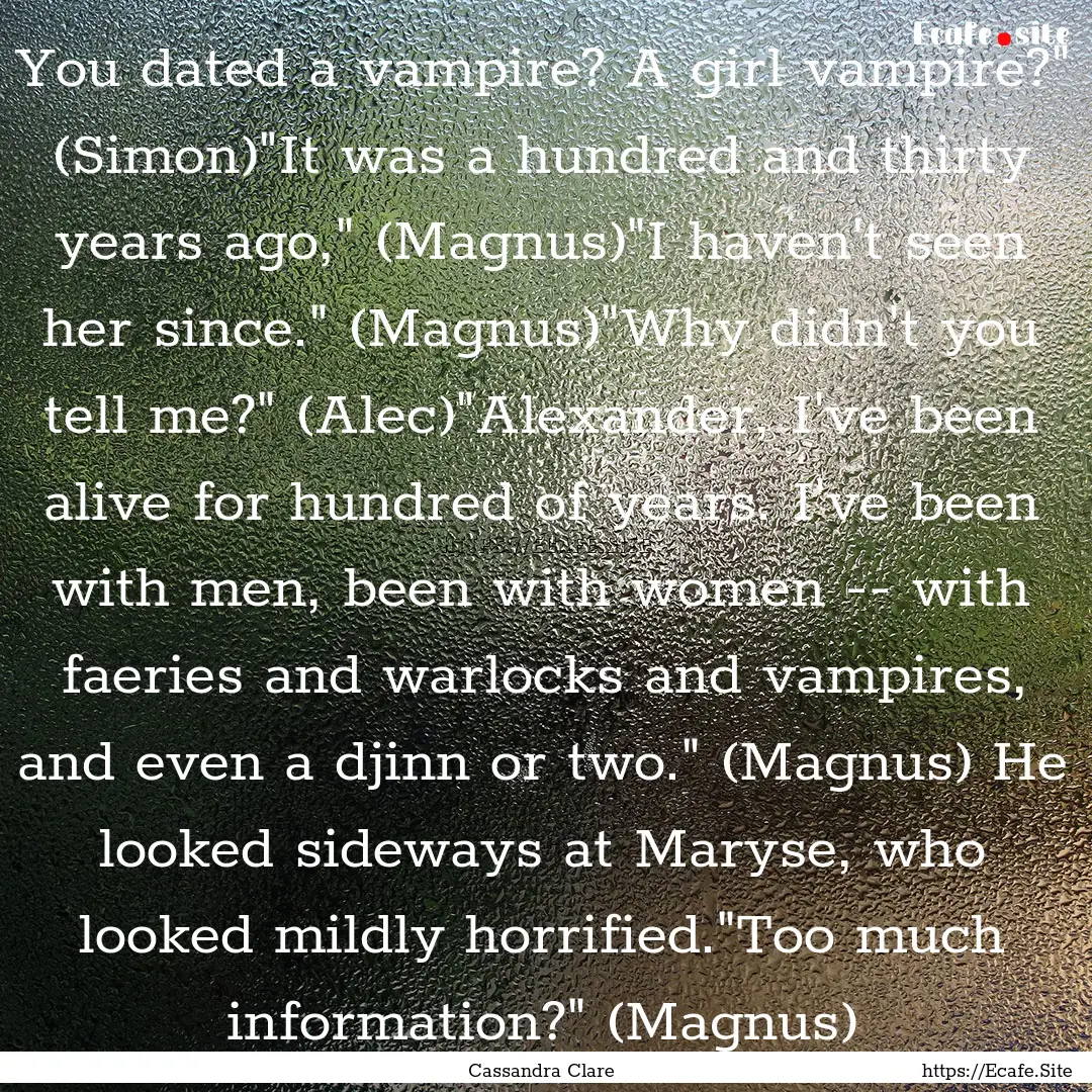 You dated a vampire? A girl vampire?