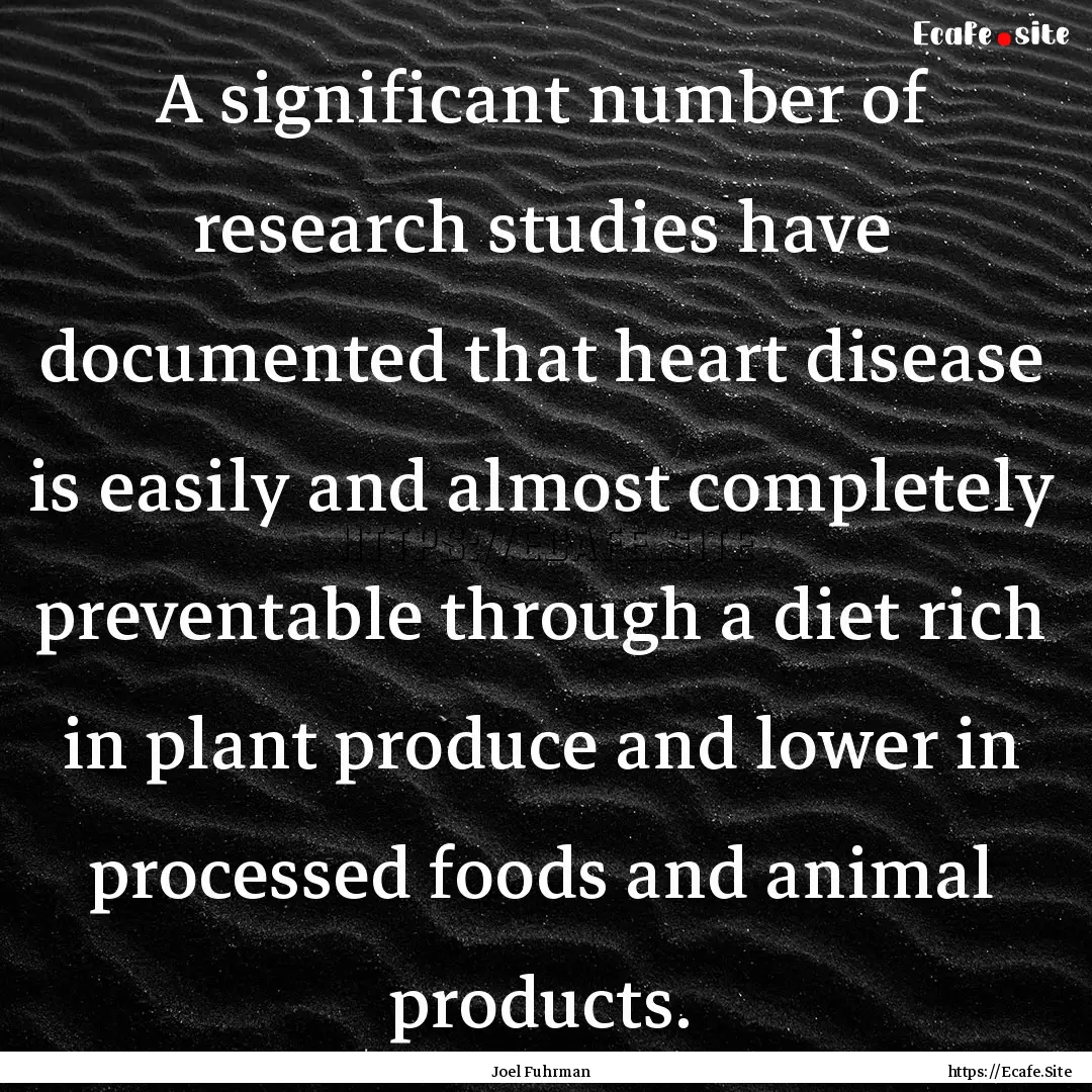 A significant number of research studies.... : Quote by Joel Fuhrman