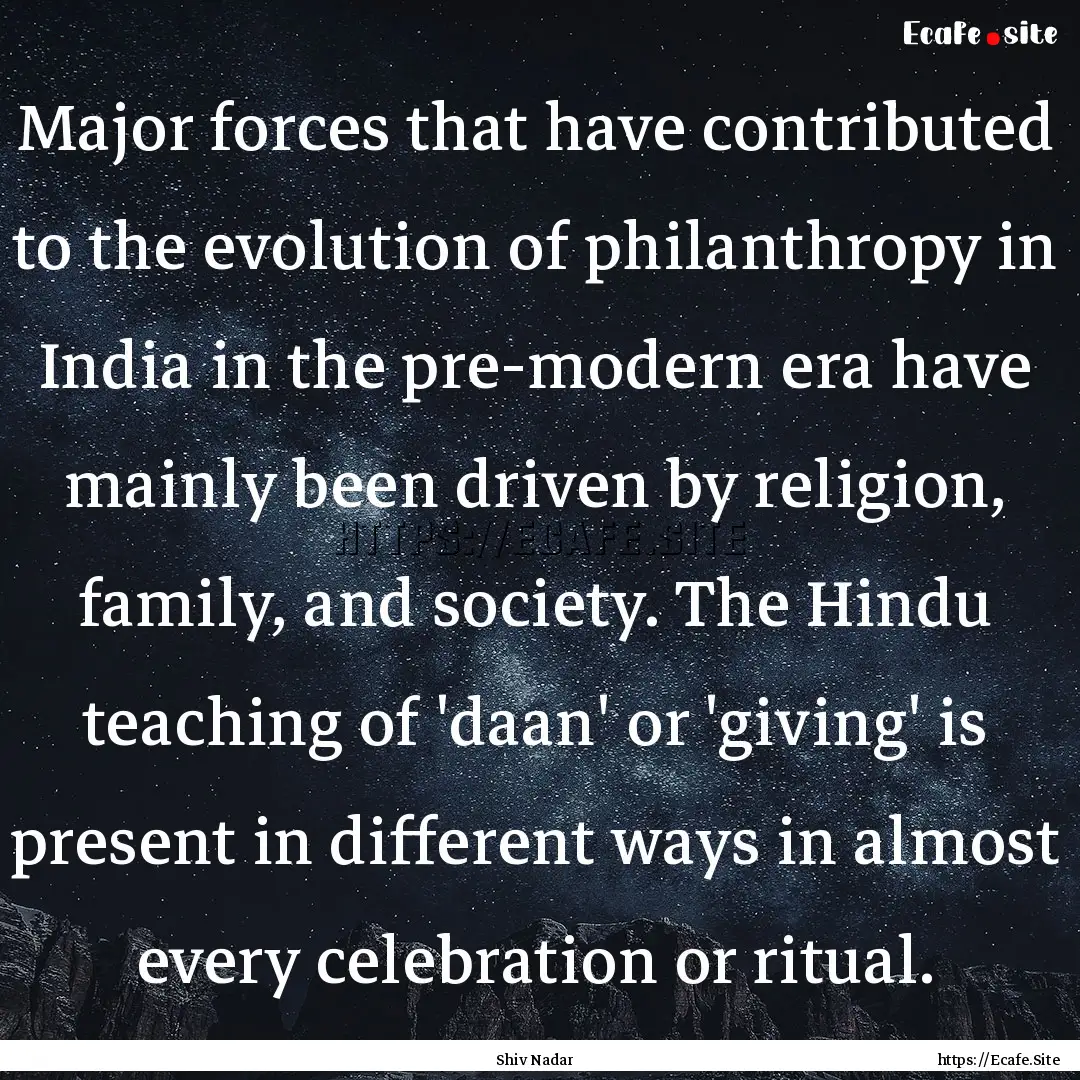 Major forces that have contributed to the.... : Quote by Shiv Nadar