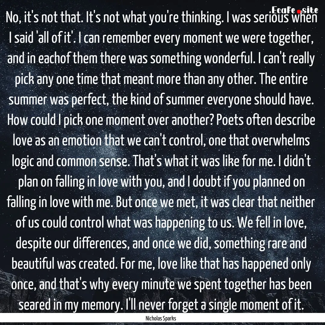 No, it's not that. It's not what you're thinking..... : Quote by Nicholas Sparks