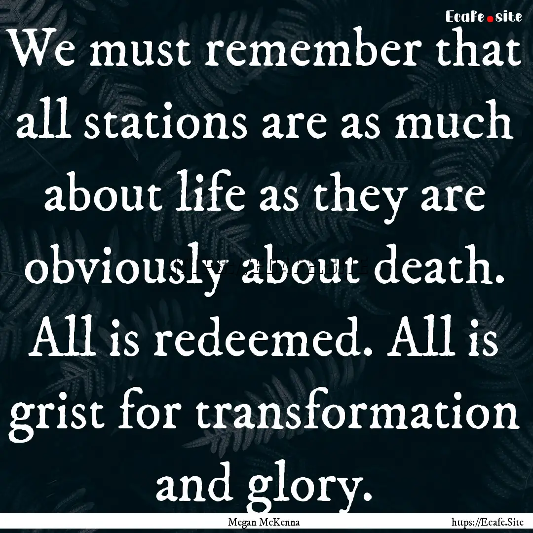 We must remember that all stations are as.... : Quote by Megan McKenna