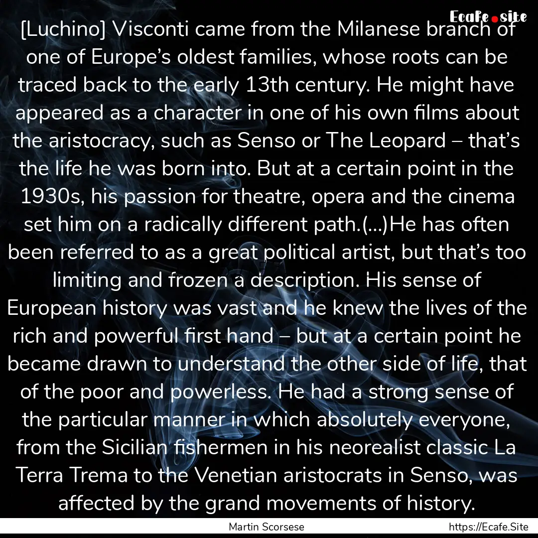 [Luchino] Visconti came from the Milanese.... : Quote by Martin Scorsese