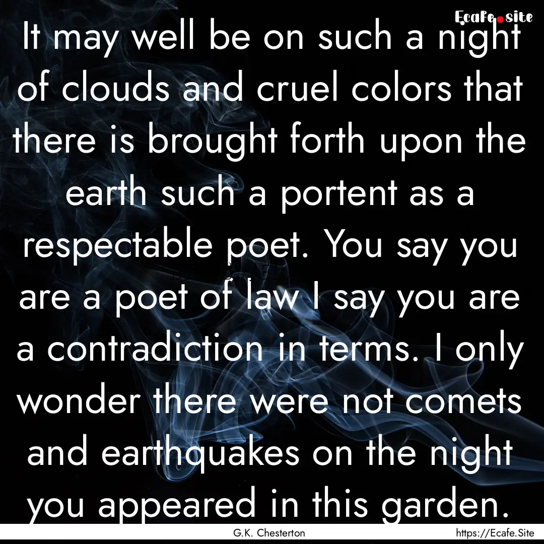 It may well be on such a night of clouds.... : Quote by G.K. Chesterton