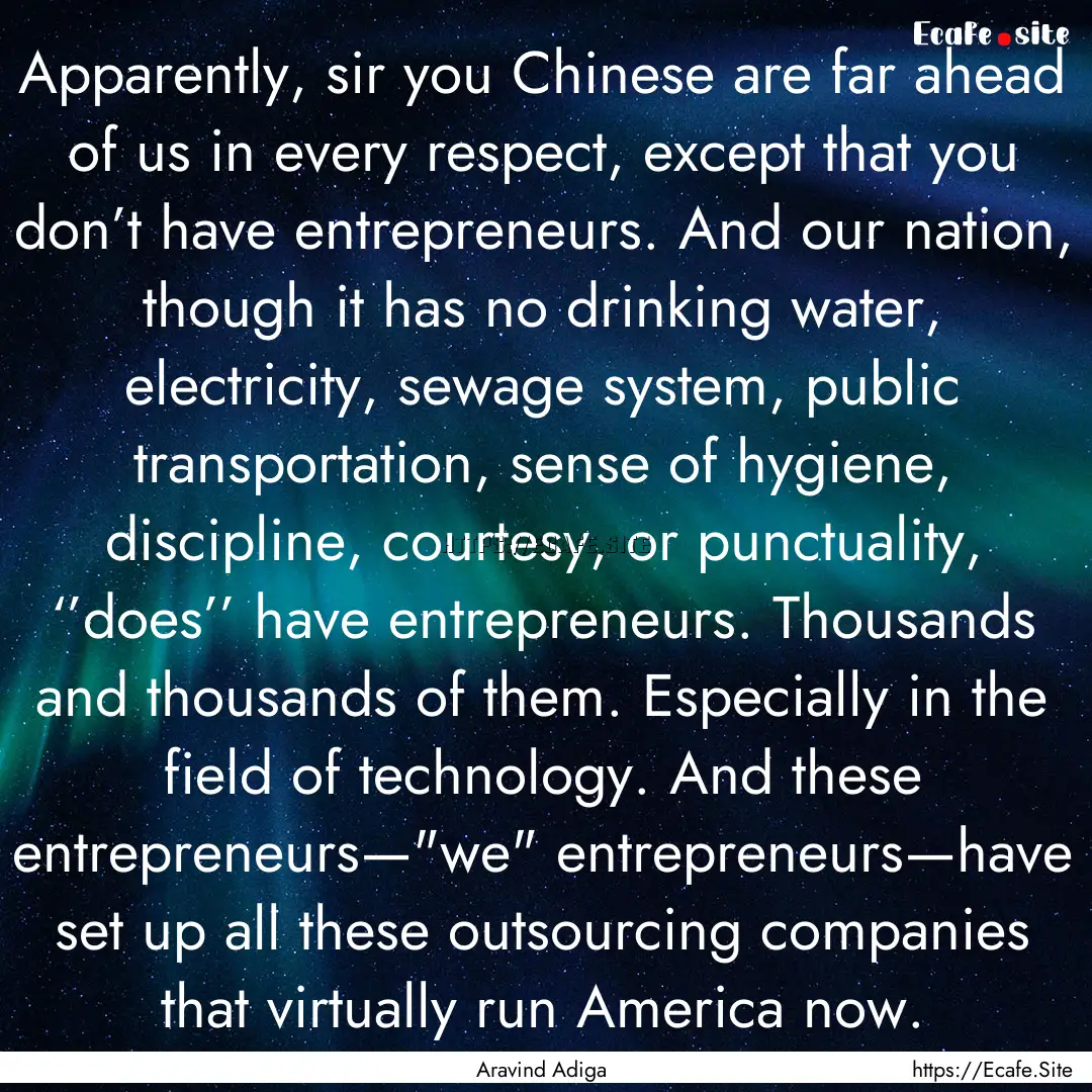 Apparently, sir you Chinese are far ahead.... : Quote by Aravind Adiga