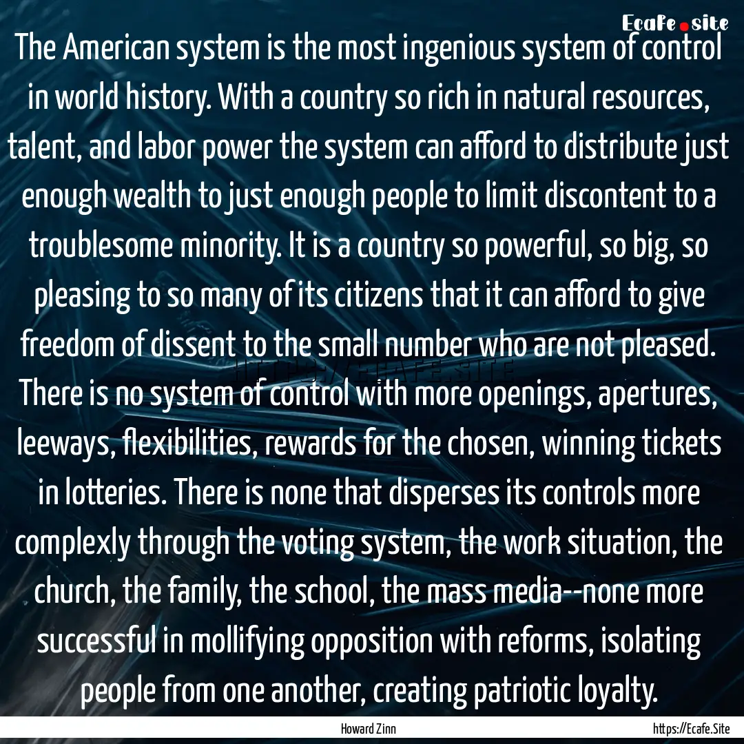 The American system is the most ingenious.... : Quote by Howard Zinn