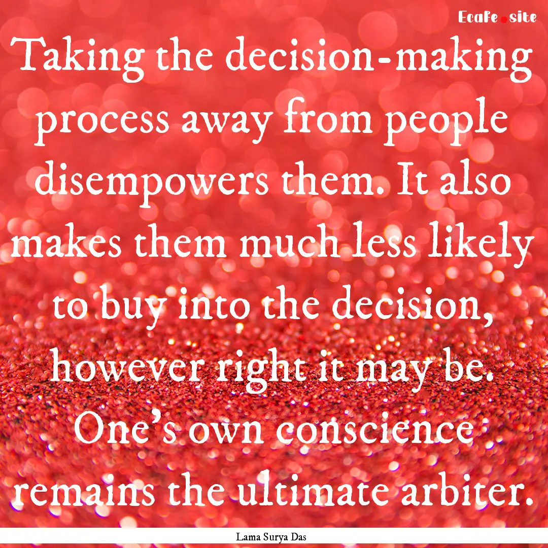 Taking the decision-making process away from.... : Quote by Lama Surya Das