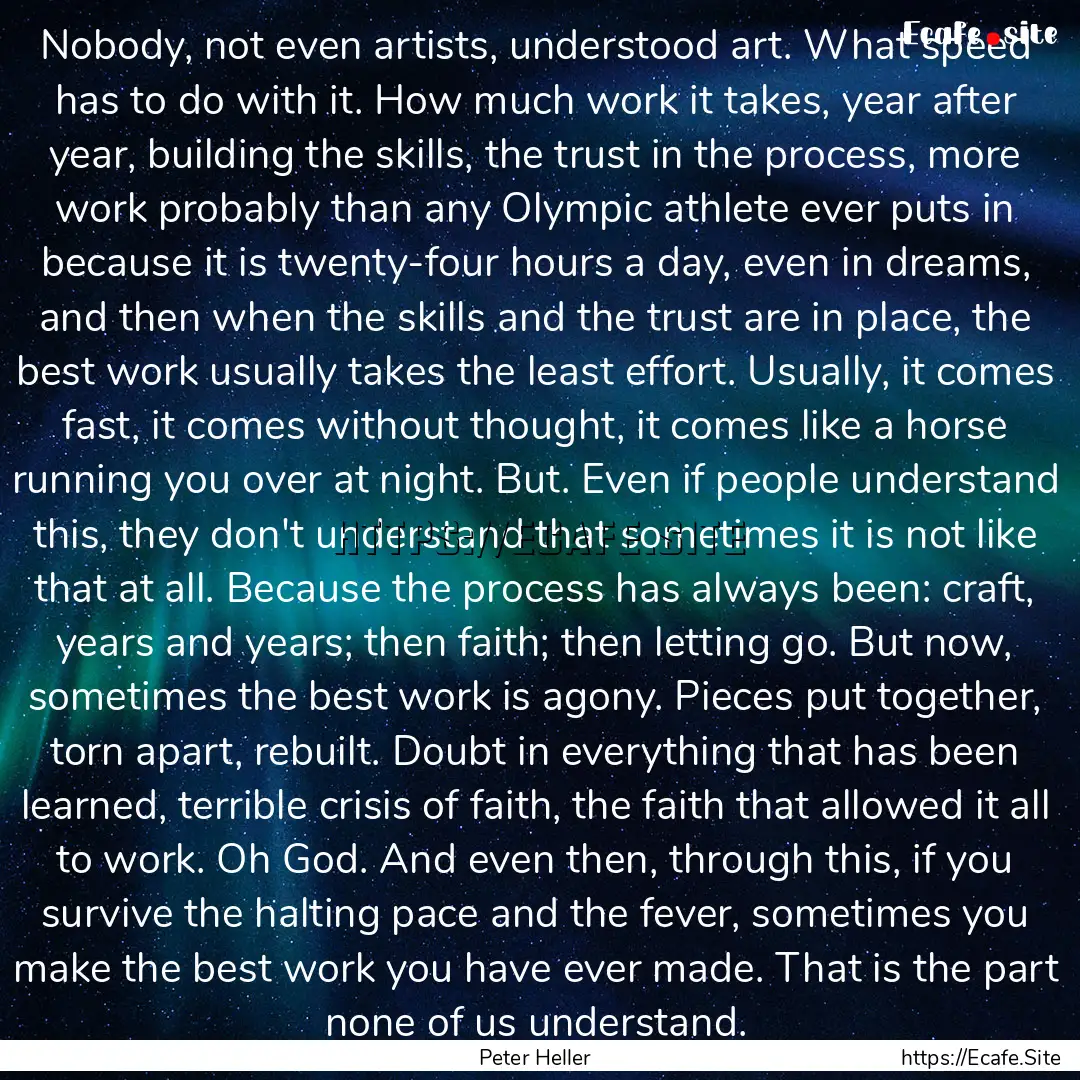 Nobody, not even artists, understood art..... : Quote by Peter Heller