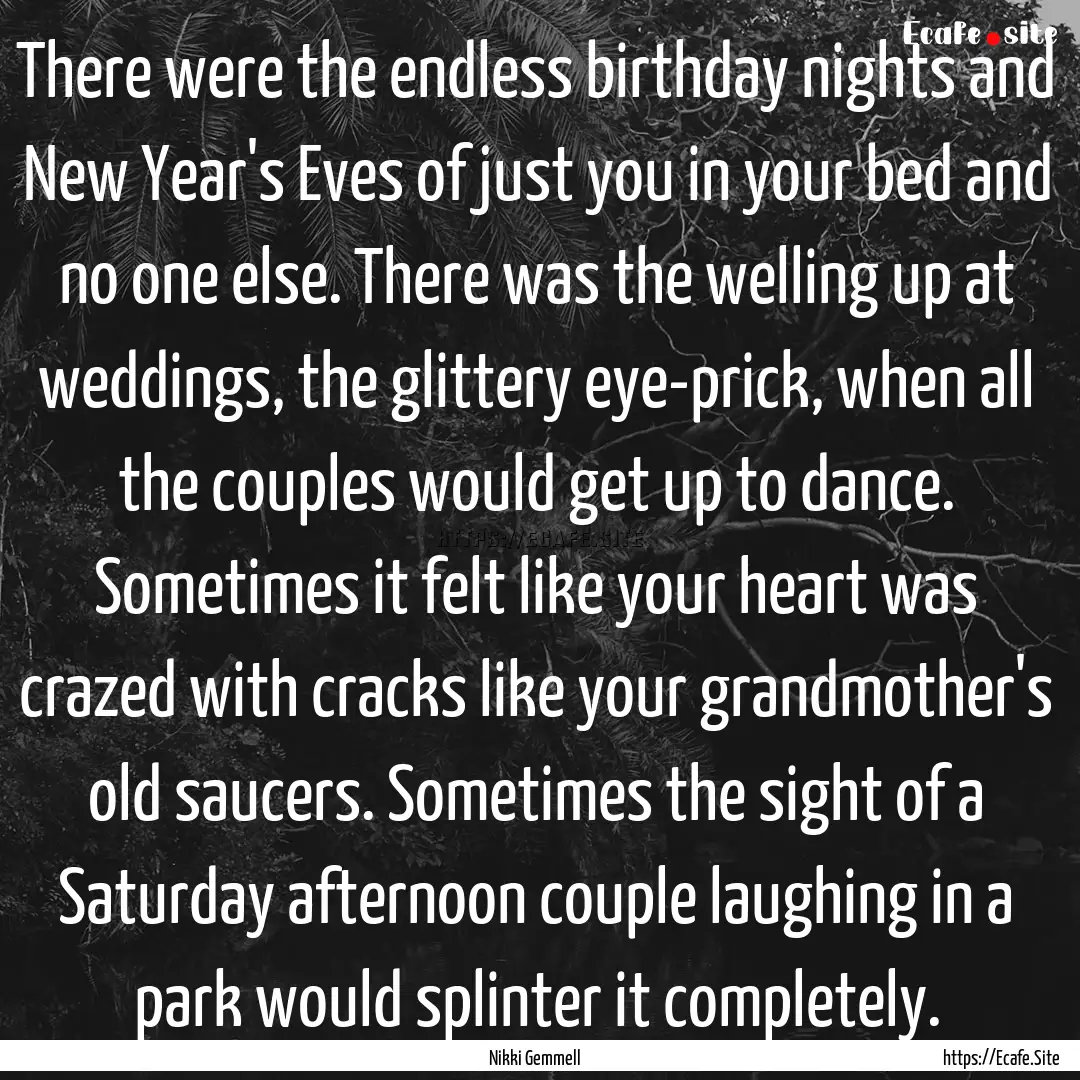 There were the endless birthday nights and.... : Quote by Nikki Gemmell