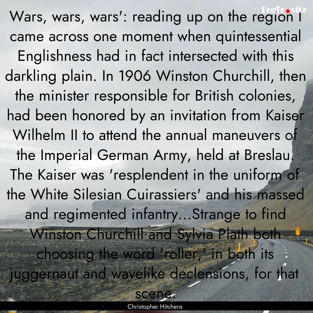 Wars, wars, wars': reading up on the region.... : Quote by Christopher Hitchens