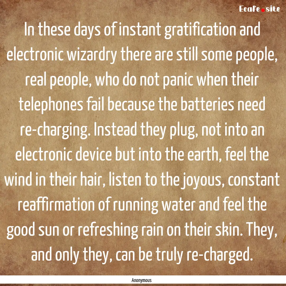 In these days of instant gratification and.... : Quote by Anonymous