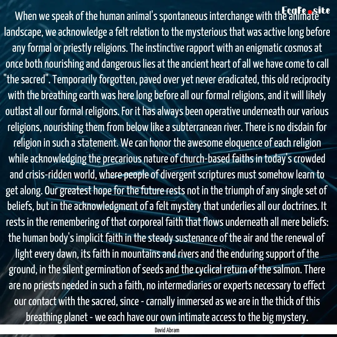 When we speak of the human animal's spontaneous.... : Quote by David Abram