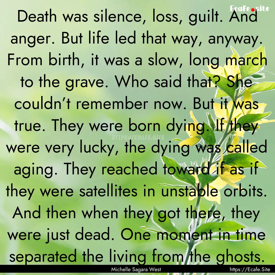 Death was silence, loss, guilt. And anger..... : Quote by Michelle Sagara West