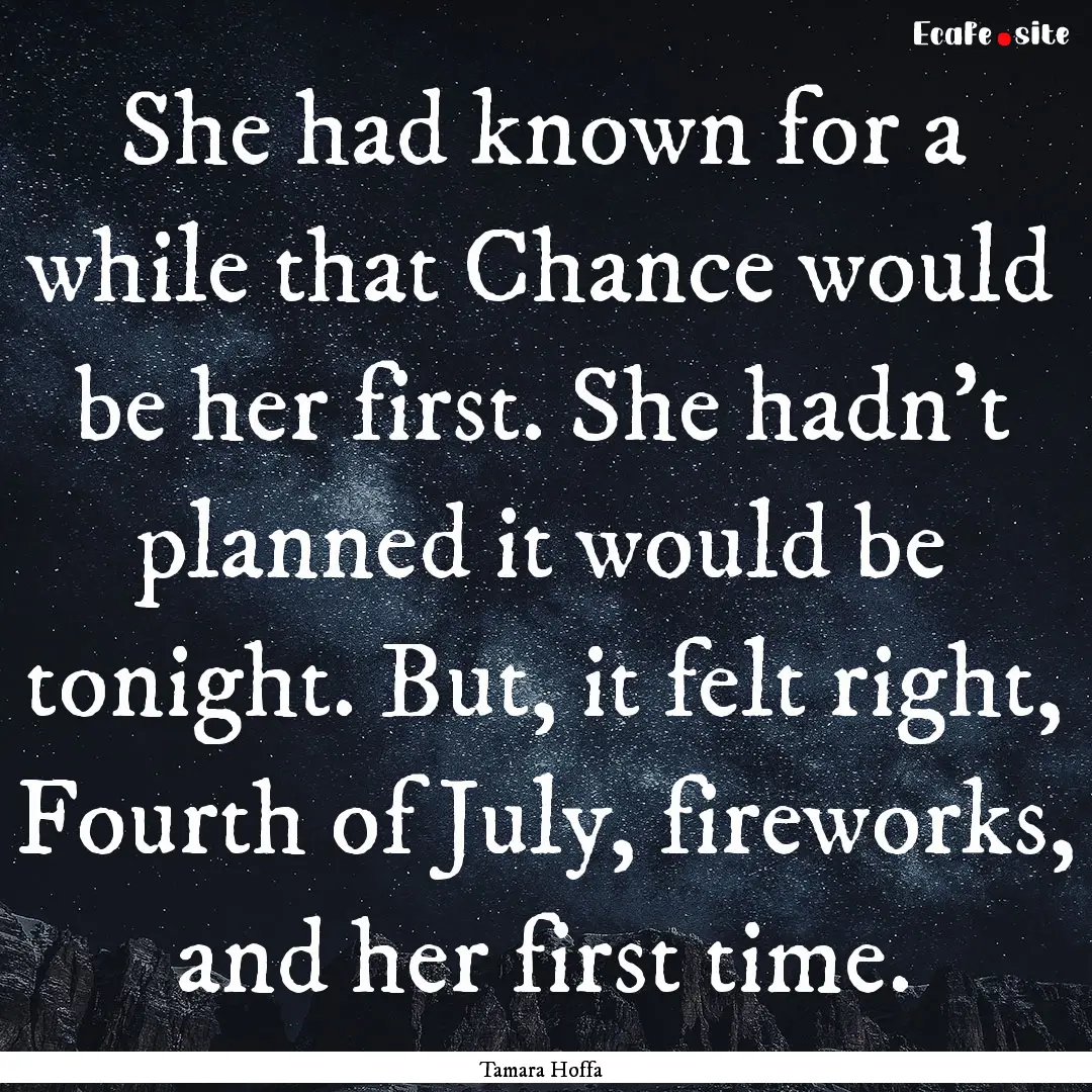 She had known for a while that Chance would.... : Quote by Tamara Hoffa