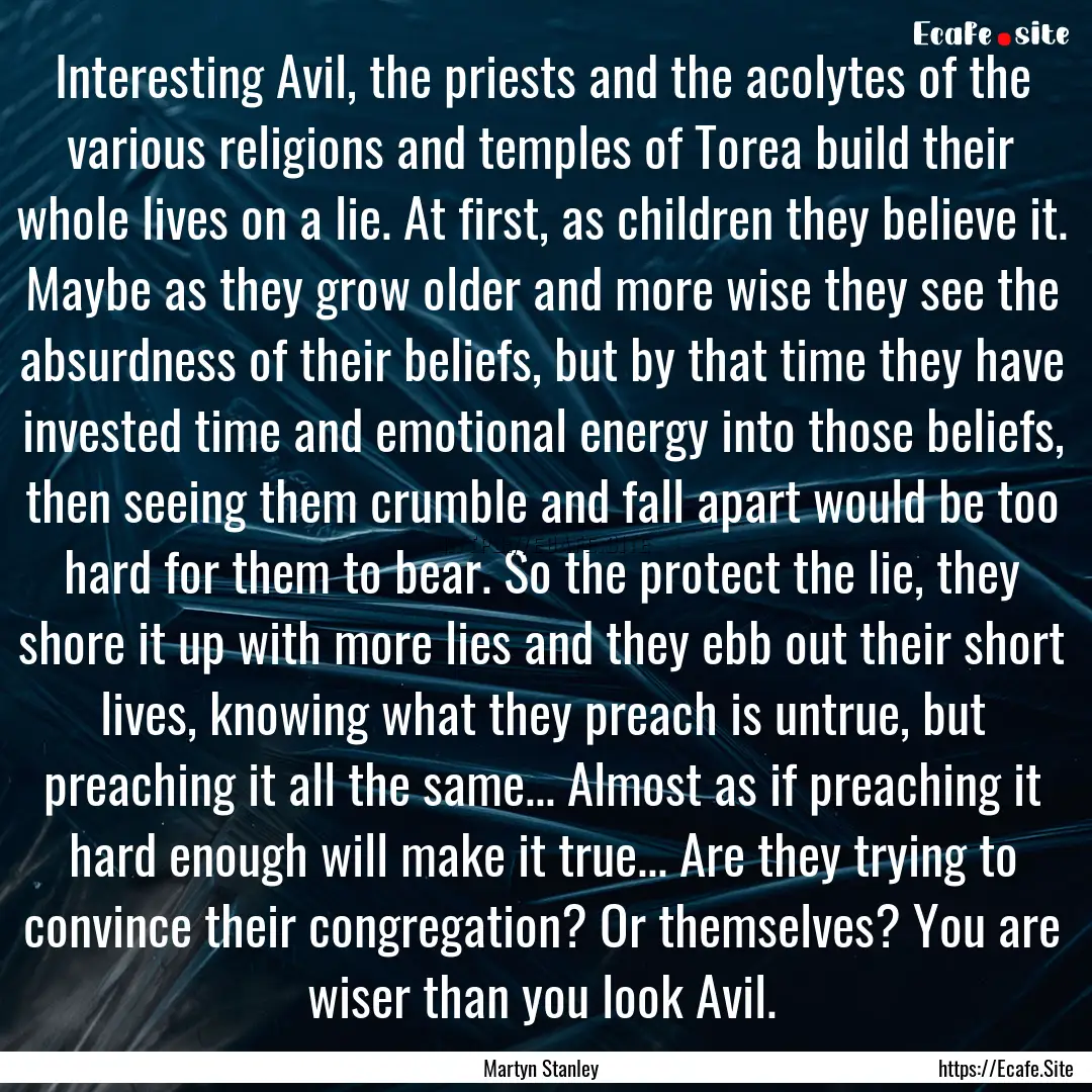 Interesting Avil, the priests and the acolytes.... : Quote by Martyn Stanley