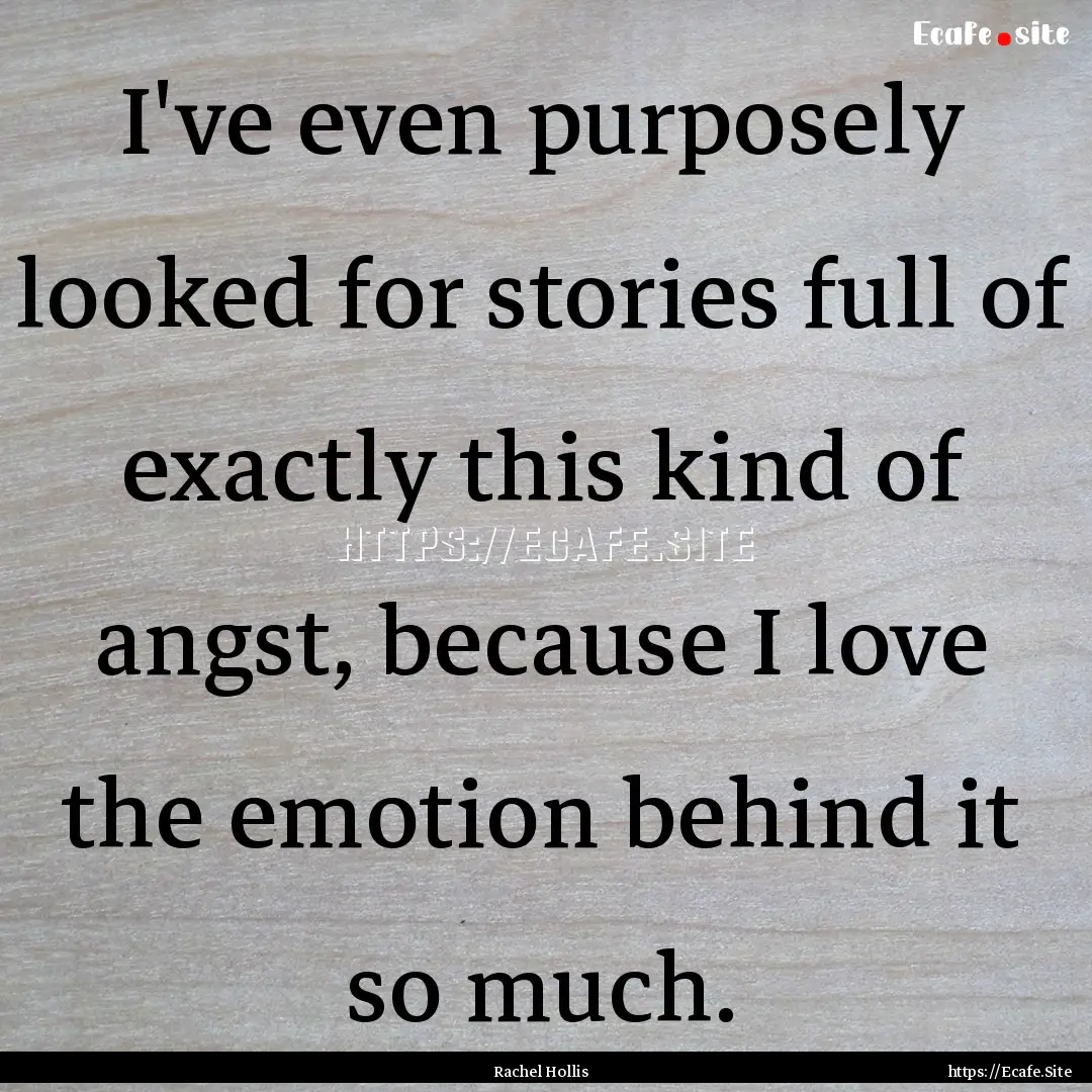 I've even purposely looked for stories full.... : Quote by Rachel Hollis