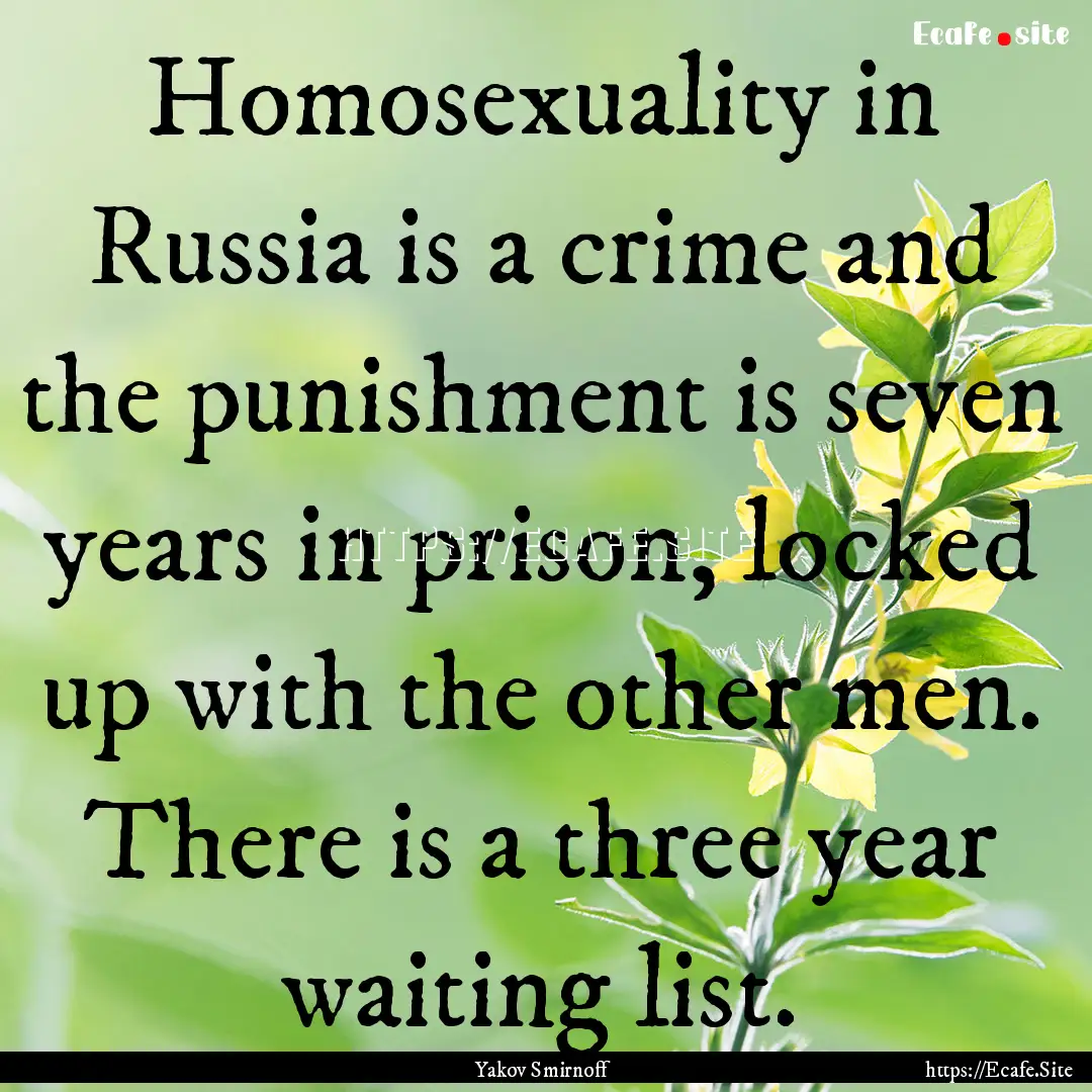 Homosexuality in Russia is a crime and the.... : Quote by Yakov Smirnoff