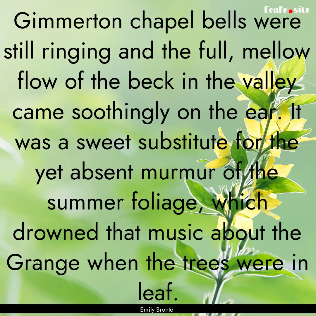 Gimmerton chapel bells were still ringing.... : Quote by Emily Brontë