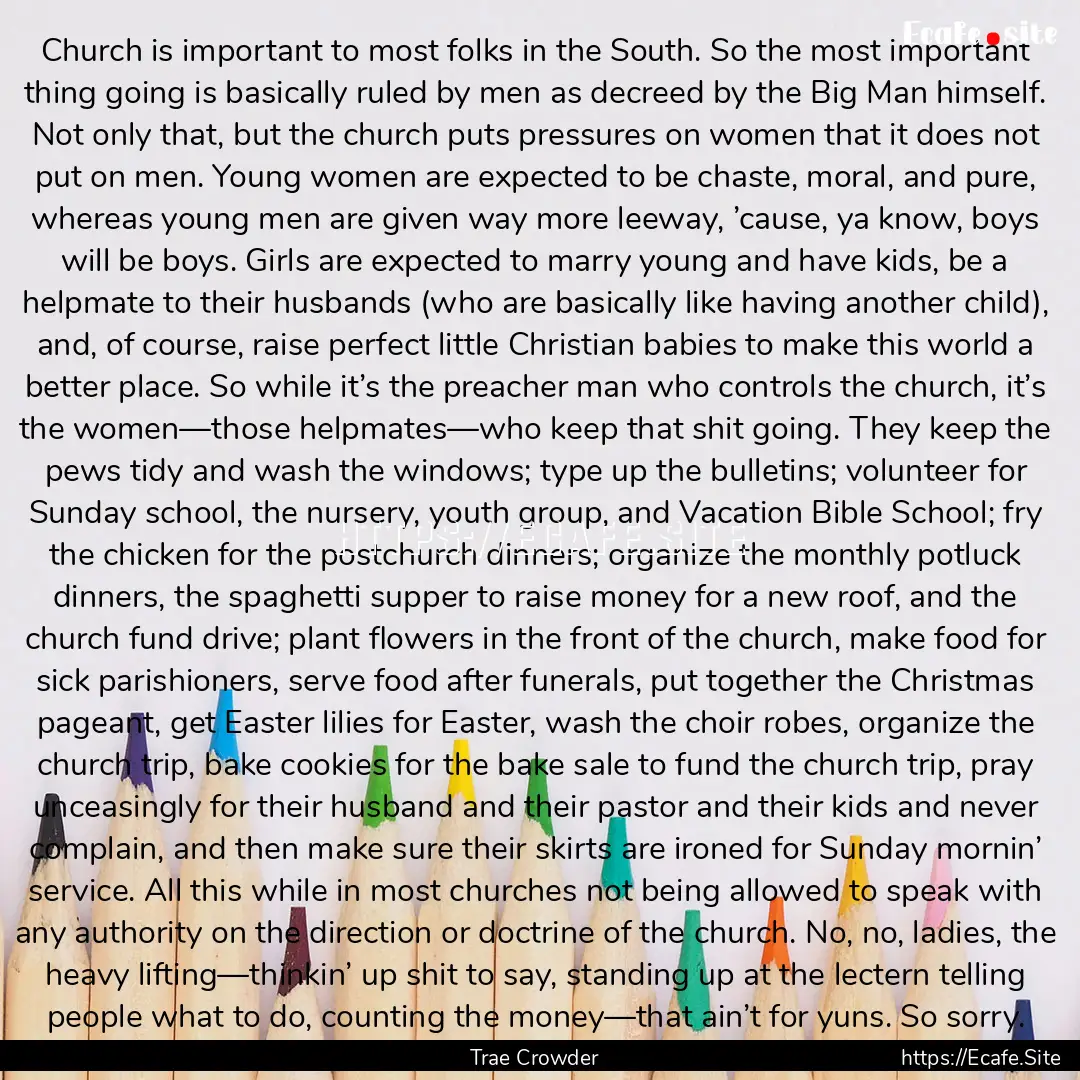 Church is important to most folks in the.... : Quote by Trae Crowder