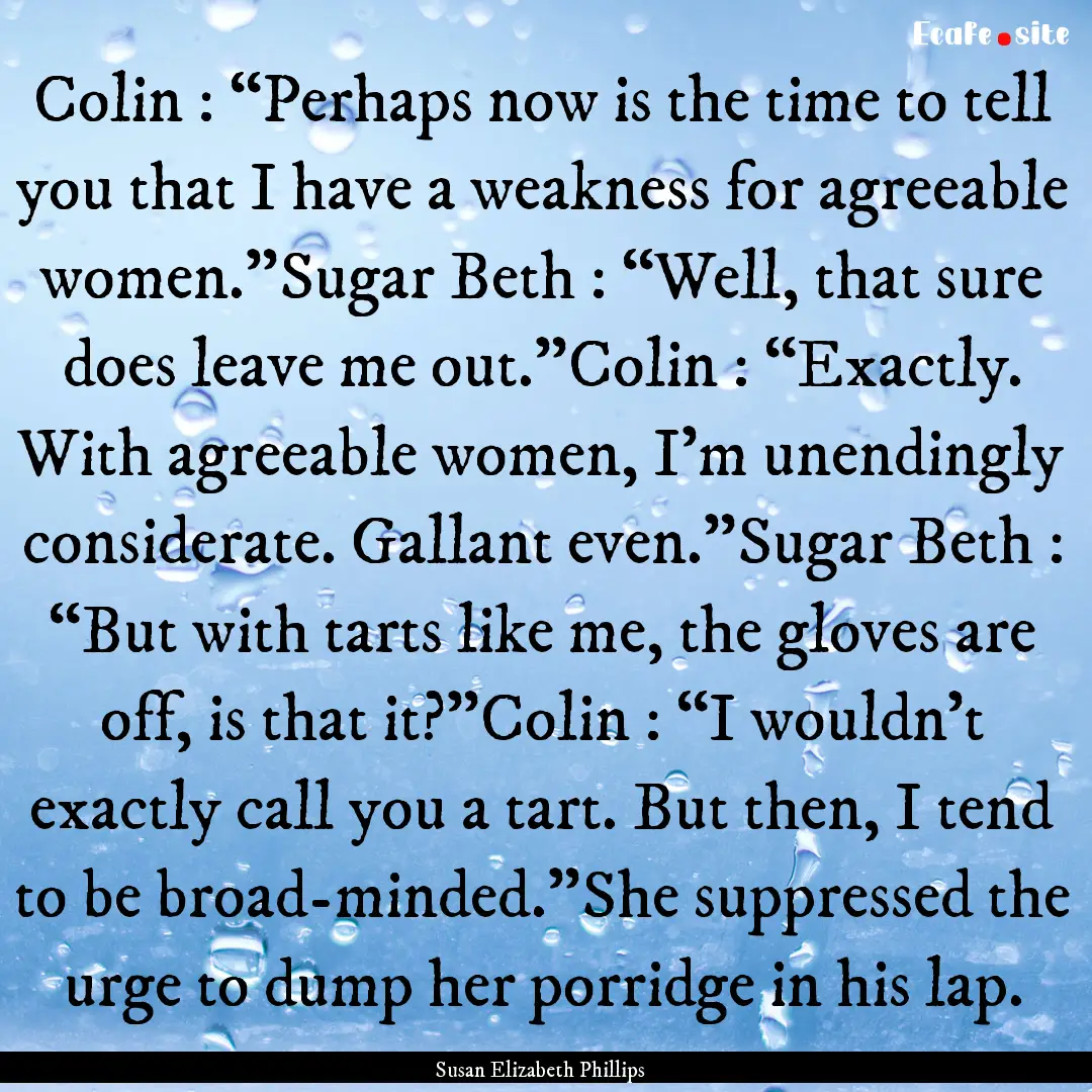 Colin : “Perhaps now is the time to tell.... : Quote by Susan Elizabeth Phillips