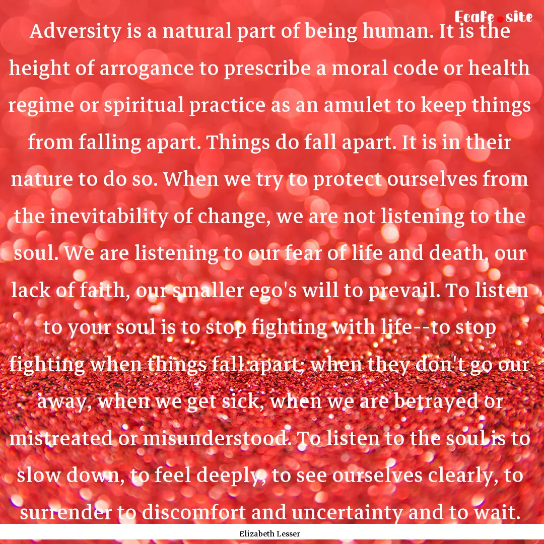 Adversity is a natural part of being human..... : Quote by Elizabeth Lesser