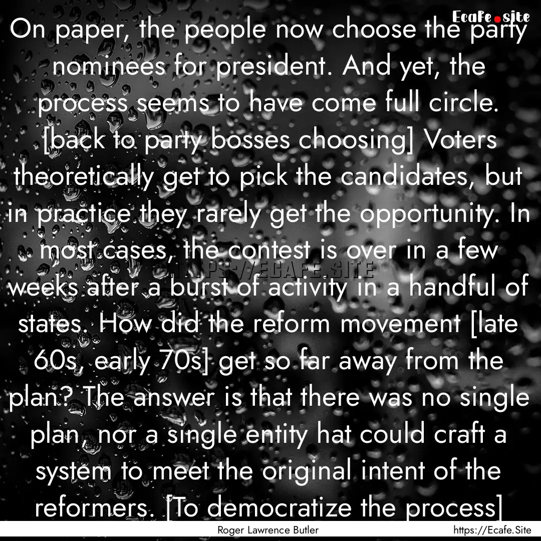 On paper, the people now choose the party.... : Quote by Roger Lawrence Butler