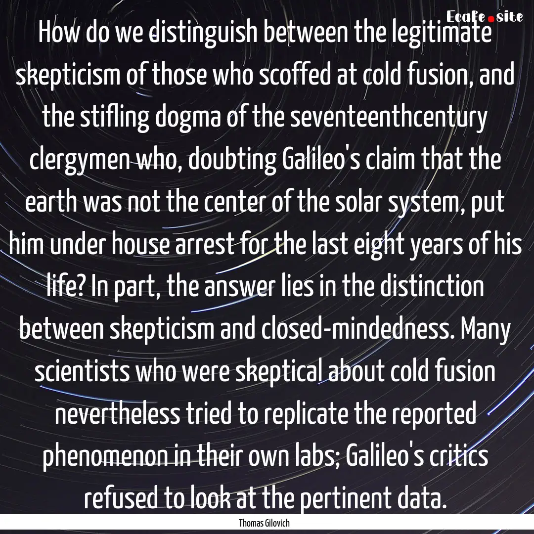 How do we distinguish between the legitimate.... : Quote by Thomas Gilovich