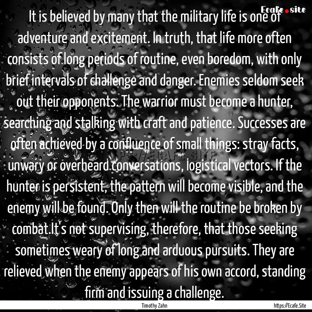 It is believed by many that the military.... : Quote by Timothy Zahn