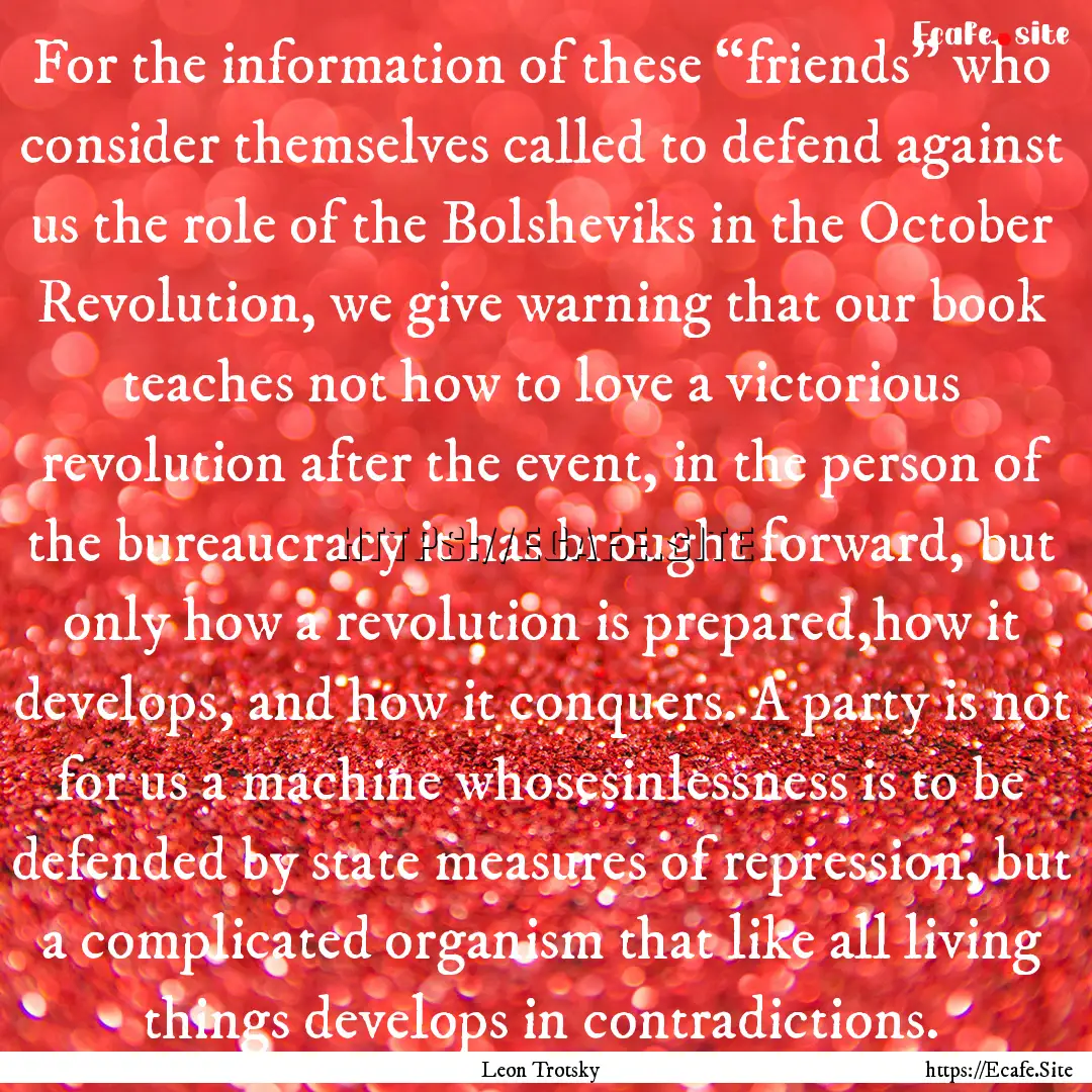 For the information of these “friends”.... : Quote by Leon Trotsky