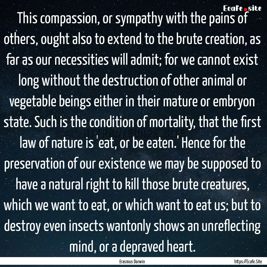 This compassion, or sympathy with the pains.... : Quote by Erasmus Darwin