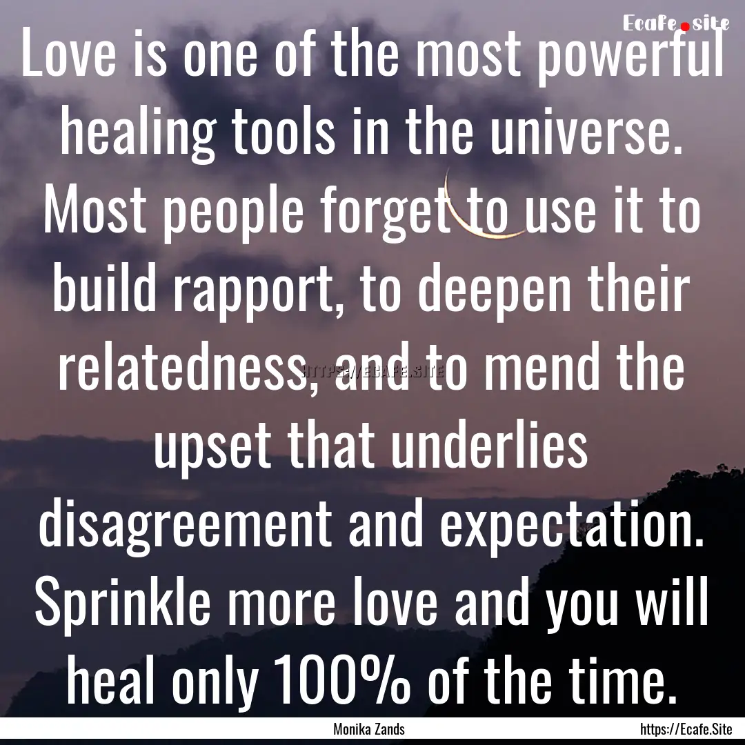 Love is one of the most powerful healing.... : Quote by Monika Zands