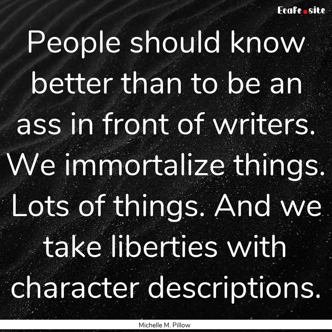 People should know better than to be an ass.... : Quote by Michelle M. Pillow