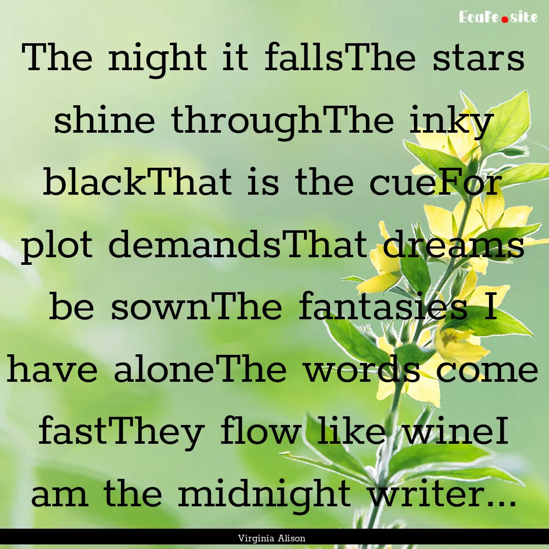 The night it fallsThe stars shine throughThe.... : Quote by Virginia Alison