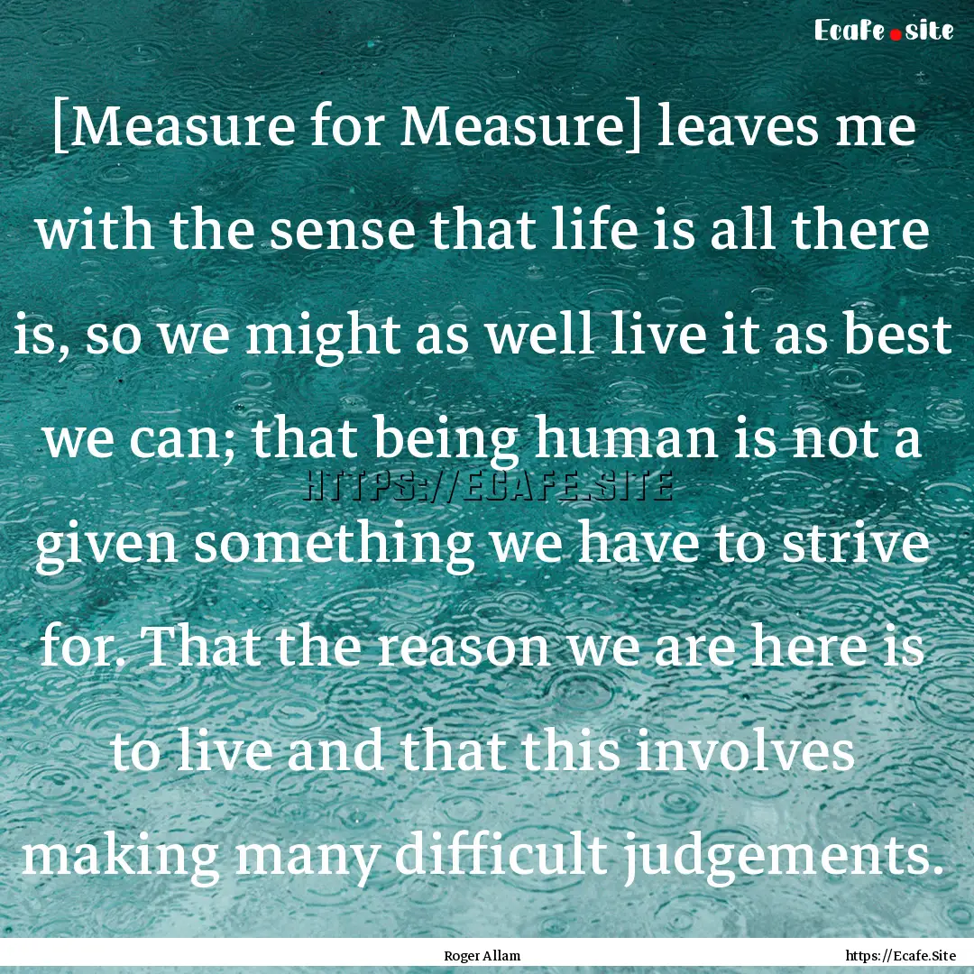 [Measure for Measure] leaves me with the.... : Quote by Roger Allam