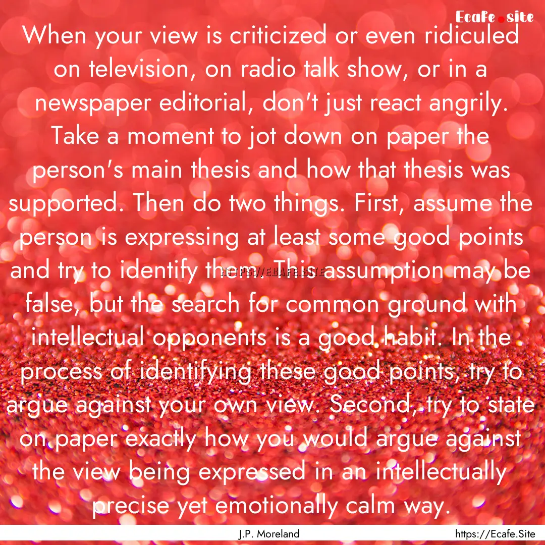 When your view is criticized or even ridiculed.... : Quote by J.P. Moreland