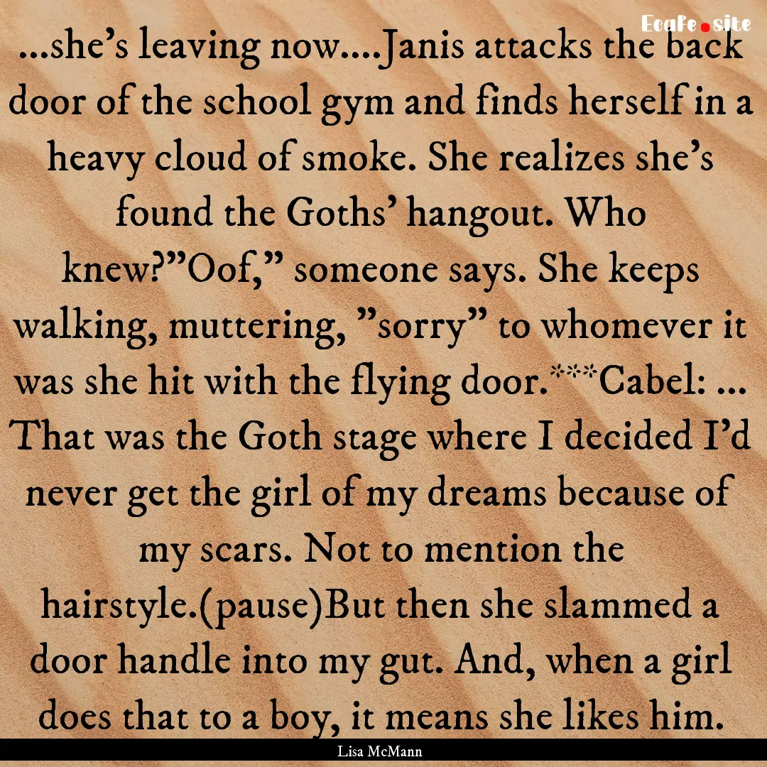 ...she's leaving now....Janis attacks the.... : Quote by Lisa McMann