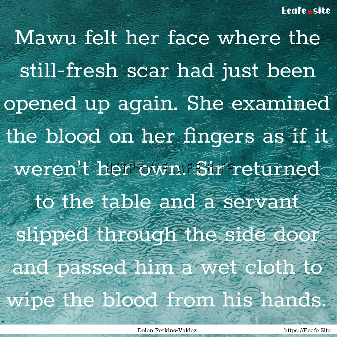 Mawu felt her face where the still-fresh.... : Quote by Dolen Perkins-Valdez