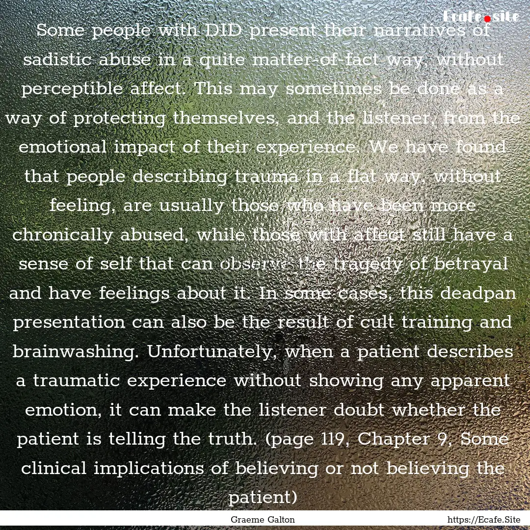 Some people with DID present their narratives.... : Quote by Graeme Galton