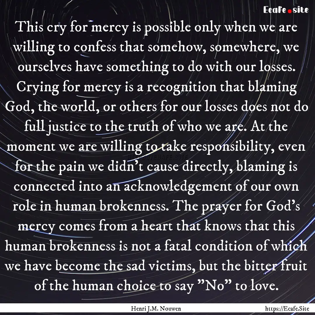 This cry for mercy is possible only when.... : Quote by Henri J.M. Nouwen