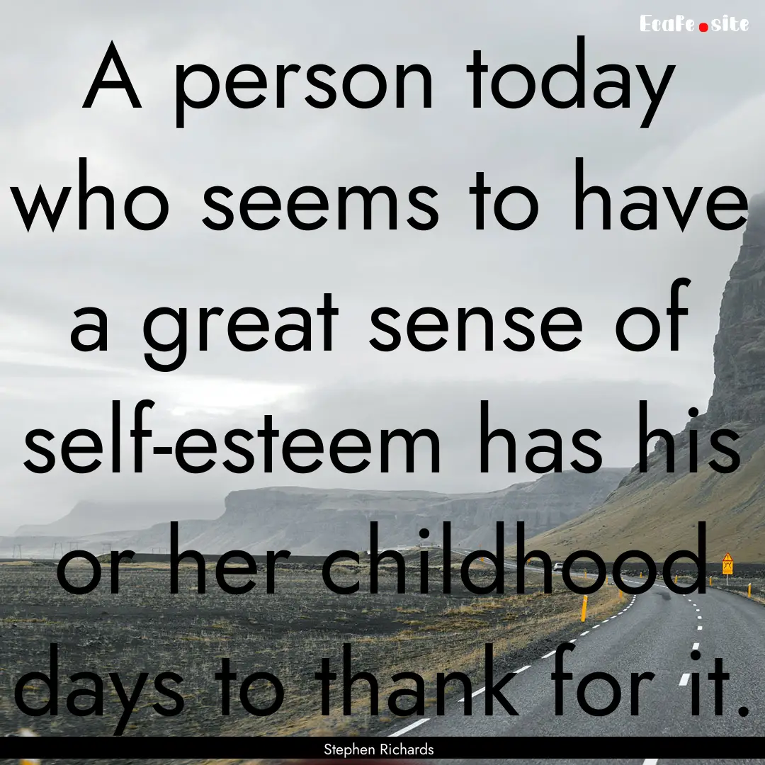 A person today who seems to have a great.... : Quote by Stephen Richards