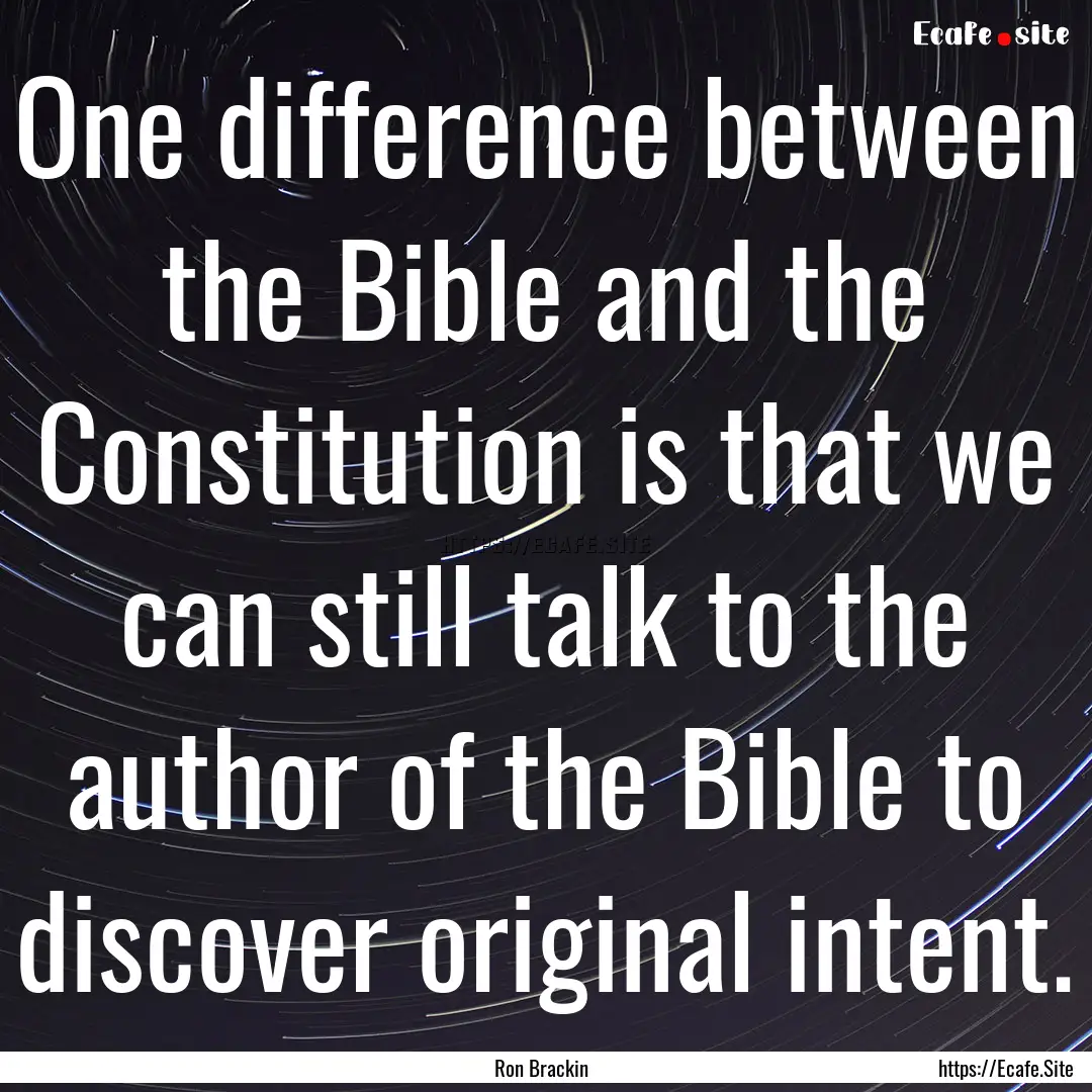 One difference between the Bible and the.... : Quote by Ron Brackin